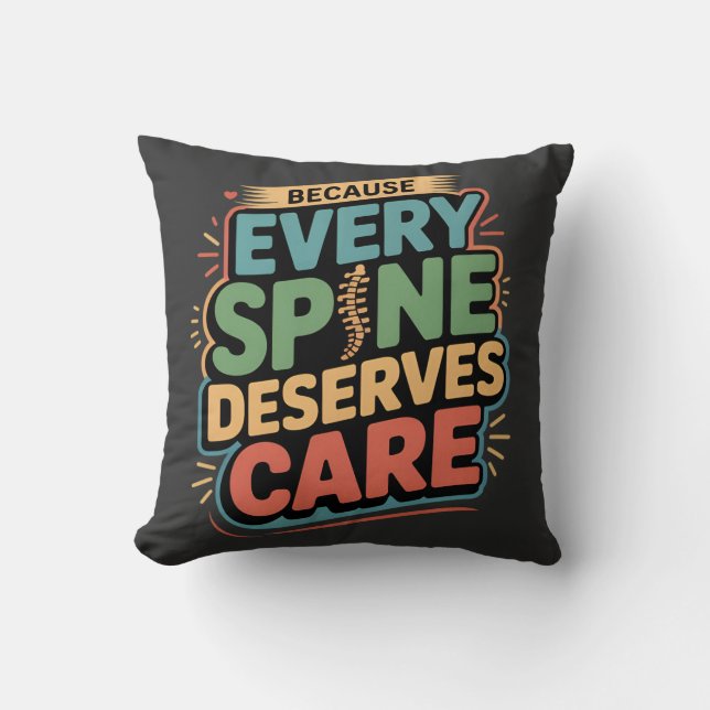 Every Spine Deserves Care Chiropractor Quote Throw Pillow (Front)