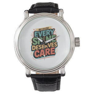 Every Spine Deserves Care Chiropractor Quote Watch
