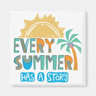 Every Summer Has A Story Magnet