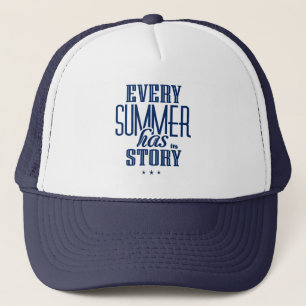 Every Summer Has It's Story-Text Design Trucker Hat