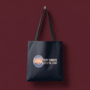 Every Sunrise Resets The Story Tote Bag