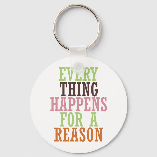 Every Thing Happens For A Reason Keychain (Front)