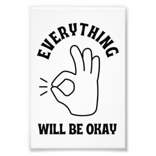 every thing will be okay,trending nice inspiration photo print