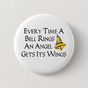 Every Time a Bell Rings 2 Inch Round Button