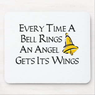 Every Time a Bell Rings Mouse Pad