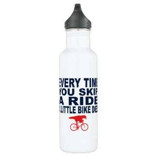 Every Time You Skip A Ride A Little Bike Dies 710 Ml Water Bottle