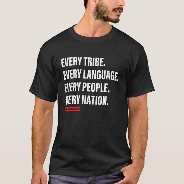 Every Tribe Every Language Every People Every Nati T-Shirt (Front)
