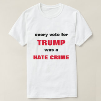 every vote for Trump T-Shirt