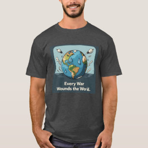 Every War Wounds The World T-Shirt