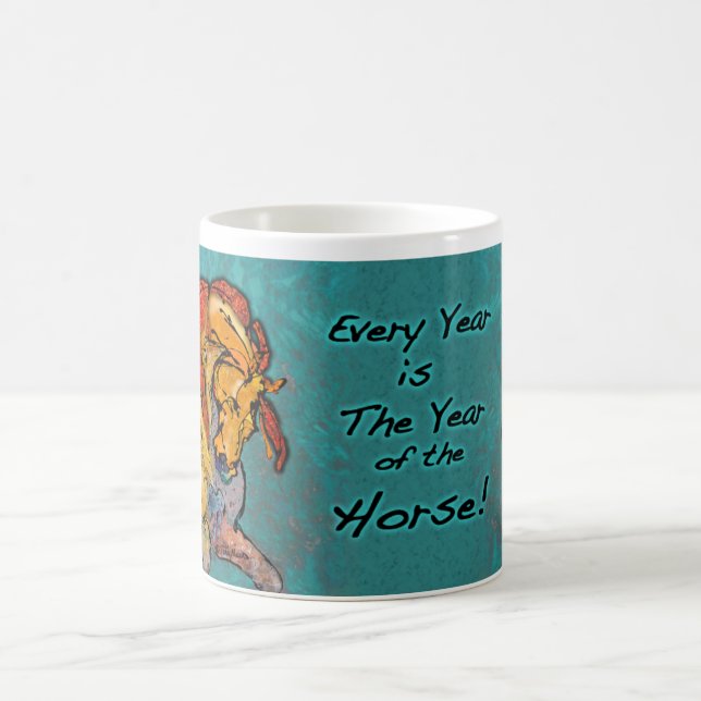 Every Year is The Year of the Horse Coffee Mug (Center)