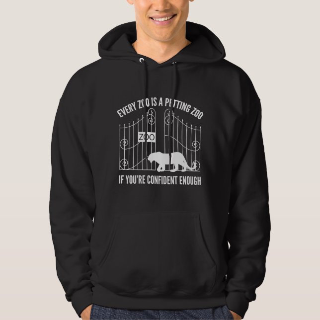 Every Zoo Is A Petting Zoo Hoodie (Front)