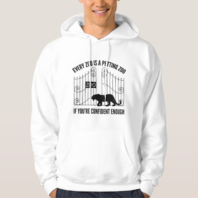 Every Zoo Is A Petting Zoo Hoodie (Front)