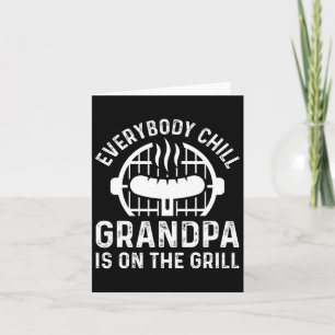 Everybody Chill Grandpa Is On The Grill Bbq Chef G Card