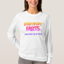 Everybody Farts...especially Grandma! L/S T-Shirt