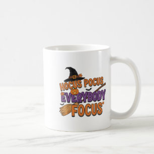 Everybody Focus Funny Halloween Teachers  Coffee Mug