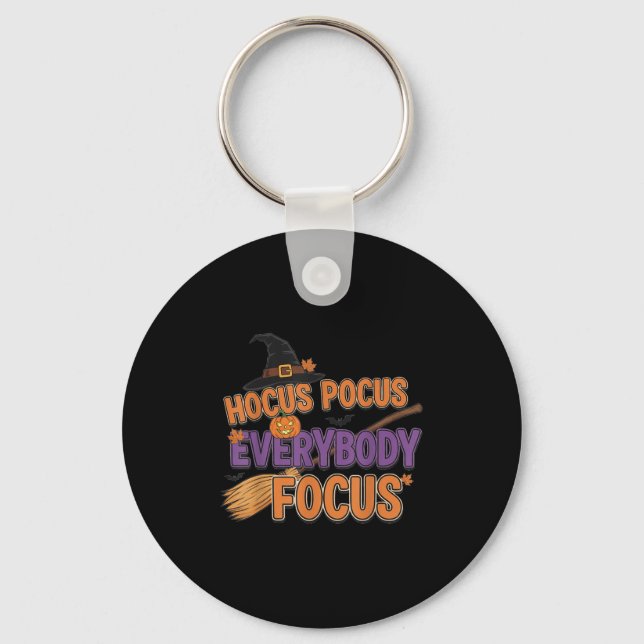 Everybody Focus Funny Halloween Teachers  Keychain (Front)