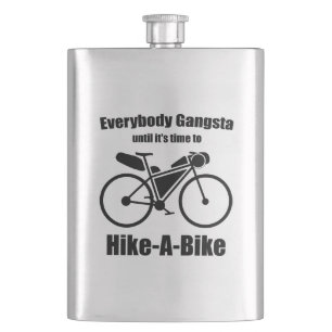 Everybody Gangsta Until It's Time To Hike-A-Bike Hip Flask