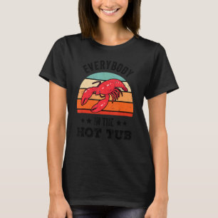 Everybody In The Hot Tub Crawfish Boil Cajun Vint T-Shirt