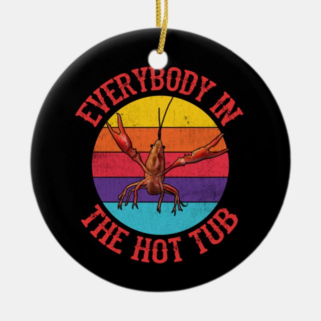 Everybody In The Hot Tub Crawfish Crayfish Eating Ceramic Ornament (Front)