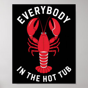 Everybody In The Hot Tub Funny Crawfish Boil Mardi Poster