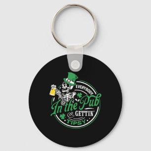 Everybody In The Pub Gettin' Tipsy St Patricks Day Keychain