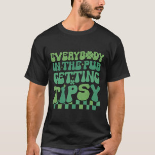 Everybody In The Pub Getting Tipsy 2024 St Patrick T-Shirt