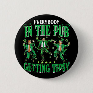 Everybody In The Pub Getting Tipsy Funny Trump Pat 2 Inch Round Button