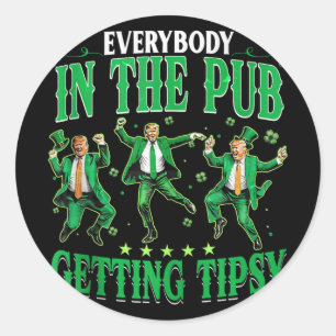 Everybody In The Pub Getting Tipsy Funny Trump Pat Classic Round Sticker