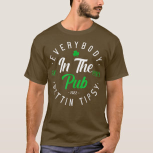Everybody In The Pub Getting Tipsy St Patricks Day T-Shirt