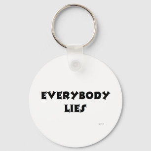 EVERYBODY LIES KEYCHAIN
