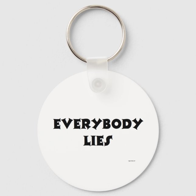 EVERYBODY LIES KEYCHAIN (Front)
