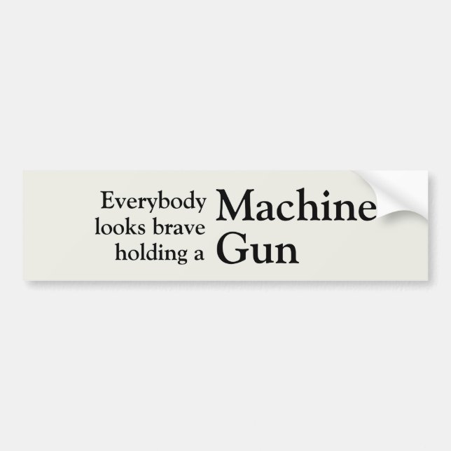 Everybody looks brave Sticker (Front)