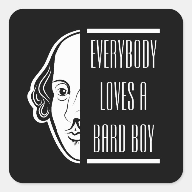 Everybody Loves A Bard Boy Shakespeare Thespian Square Sticker (Front)