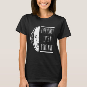Everybody Loves A Bard Boy Shakespeare Thespian T-Shirt