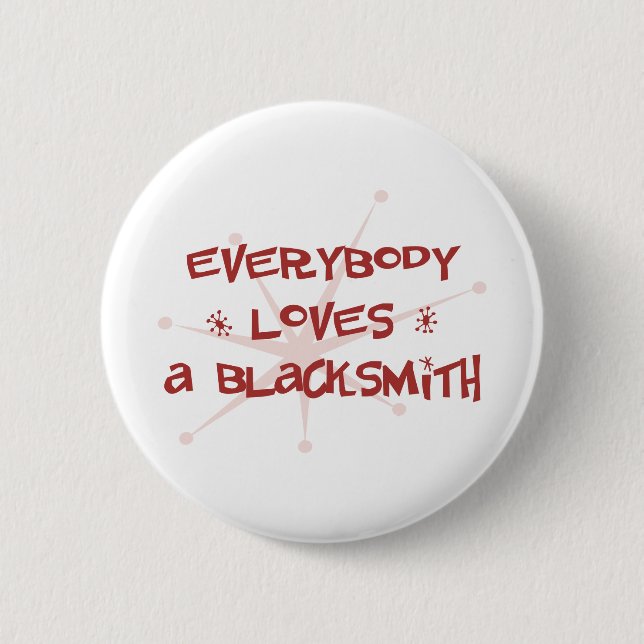 Everybody Loves A Blacksmith 2 Inch Round Button (Front)