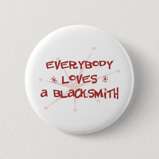 Everybody Loves A Blacksmith 2 Inch Round Button