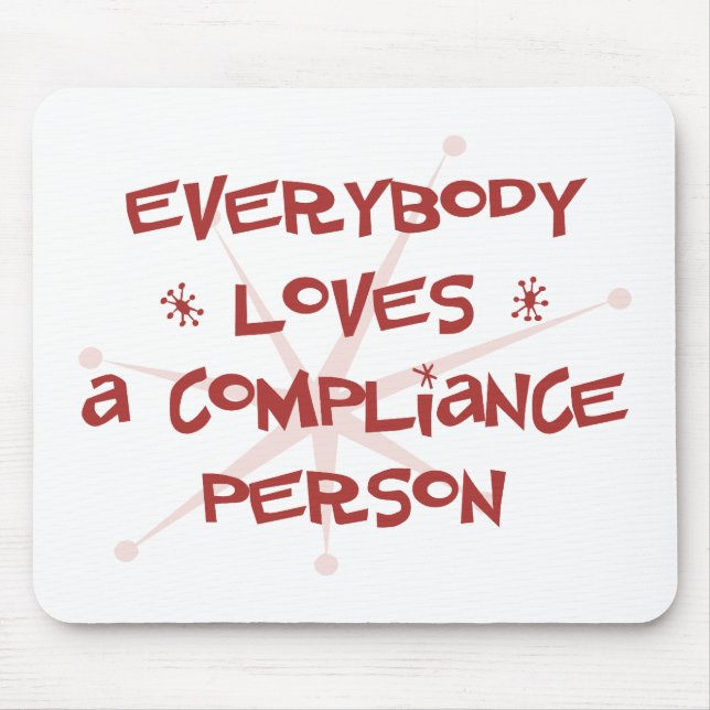 Everybody Loves A Compliance Person Mouse Pad (Front)