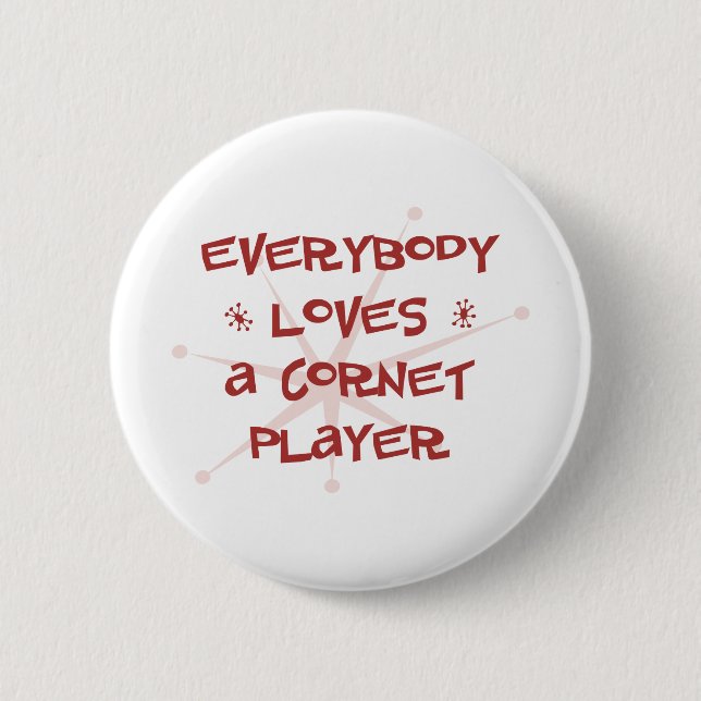 Everybody Loves A Cornet Player 2 Inch Round Button (Front)