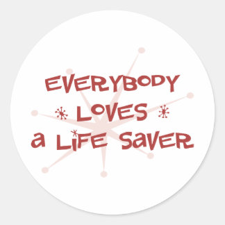 Everybody Loves A Life Saver Classic Round Sticker
