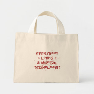 Everybody Loves A Medical Technologist Mini Tote Bag