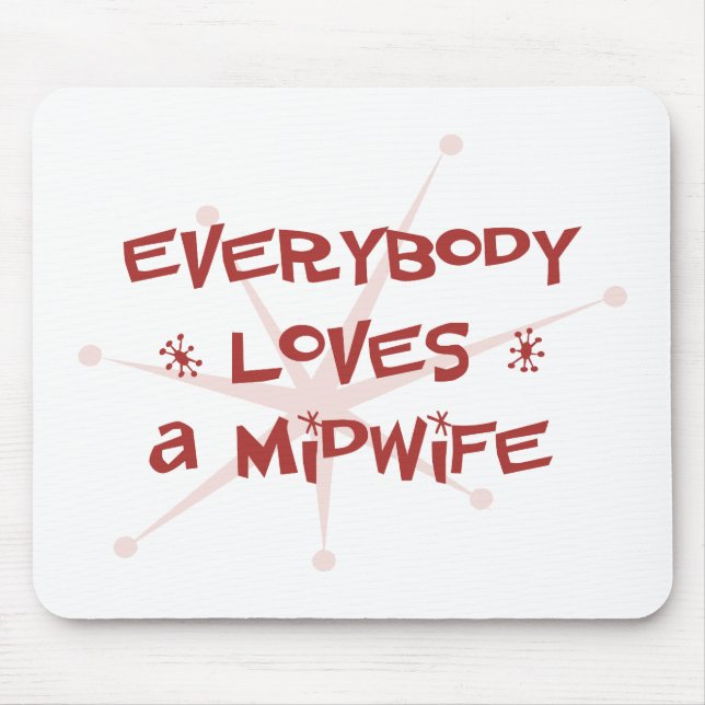 Everybody Loves A Midwife Mouse Pad (Front)