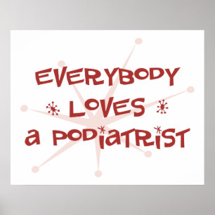 Everybody Loves A Podiatrist Poster