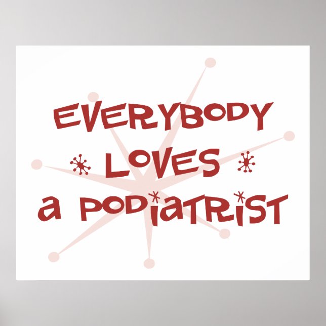Everybody Loves A Podiatrist Poster (Front)