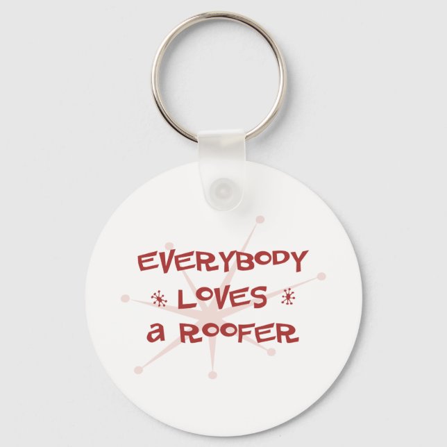 Everybody Loves A Roofer Keychain (Front)
