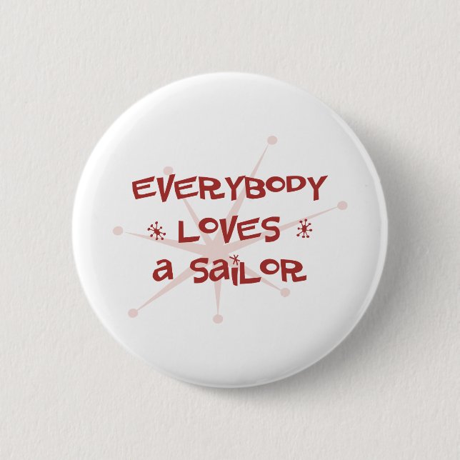 Everybody Loves A Sailor 2 Inch Round Button (Front)
