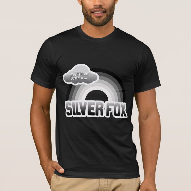 Everybody Loves a Silver Fox T-Shirt (Front)