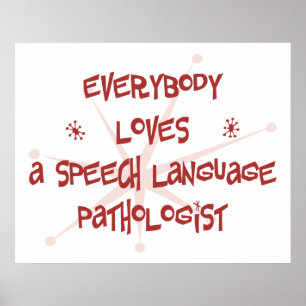 Everybody Loves A Speech Language Pathologist Poster