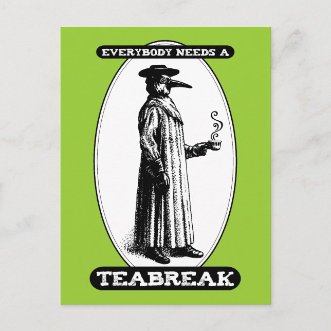 Everybody Needs A Teabreak Postcard (Front)