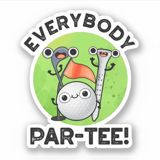 Everybody Par-tee Funny Golf Pun  (Front)