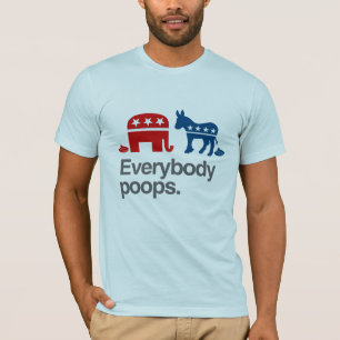 EVERYBODY POOPS POLITICAL T-Shirt